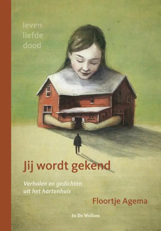 Jij wordt gekend - Verhalen en gedichten uit het hartenhuis