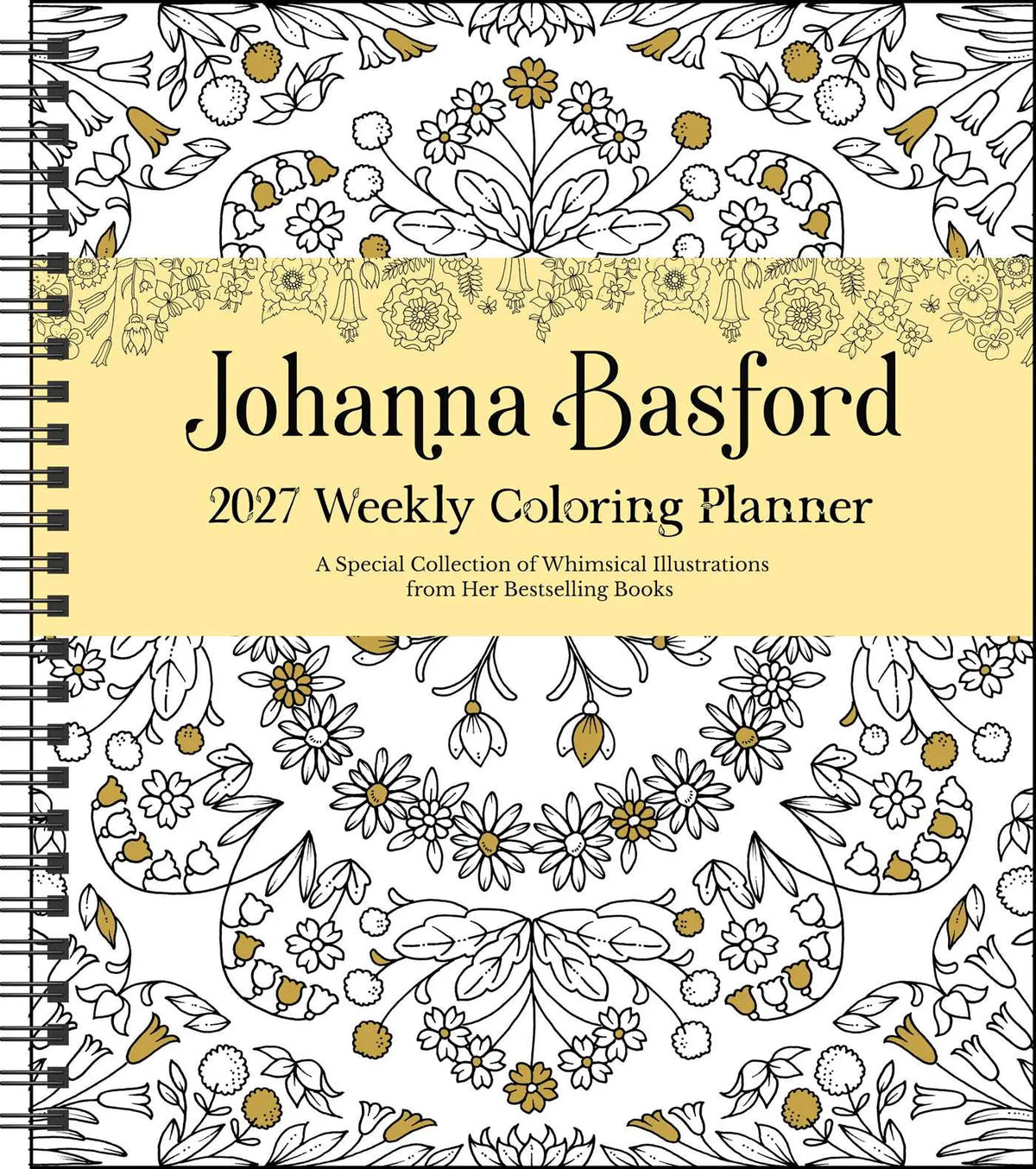 Johanna basford 2027 weekly coloring calendar met intrigerende zwarte en gouden bloemillustraties op crèmekleurige omslag