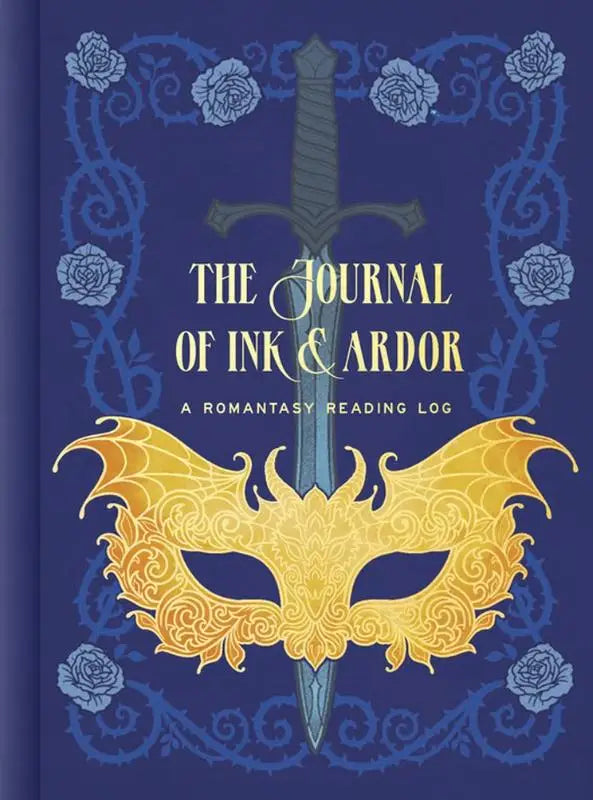 The journal of ink & ardor is a romantasy reading log with a deep blue cover featuring a gold mask and sword illustration