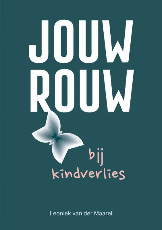 De boekcover van jouw rouw bij kindverlies toont de titel in witte en zachtroze letters met een zilveren vlinder