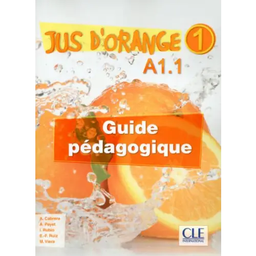 Jus d’orange 1 - a1.1 guide pedagogique - jus d’orange 1 - a1.1 guide pedagogique - boek