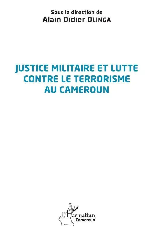 Justice militaire et lutte contre le terrorisme au Cameroun