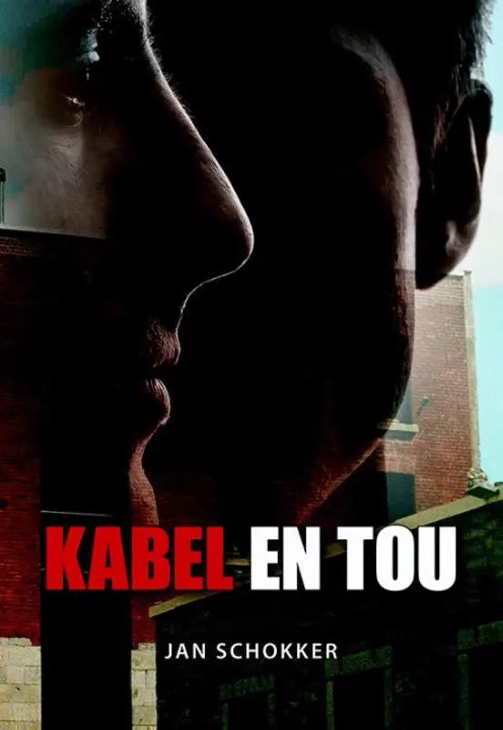 De boekcover van kabel en tou door jan schokker toont een dramatische mannenprofiel in schaduw tegen bakstenen muur