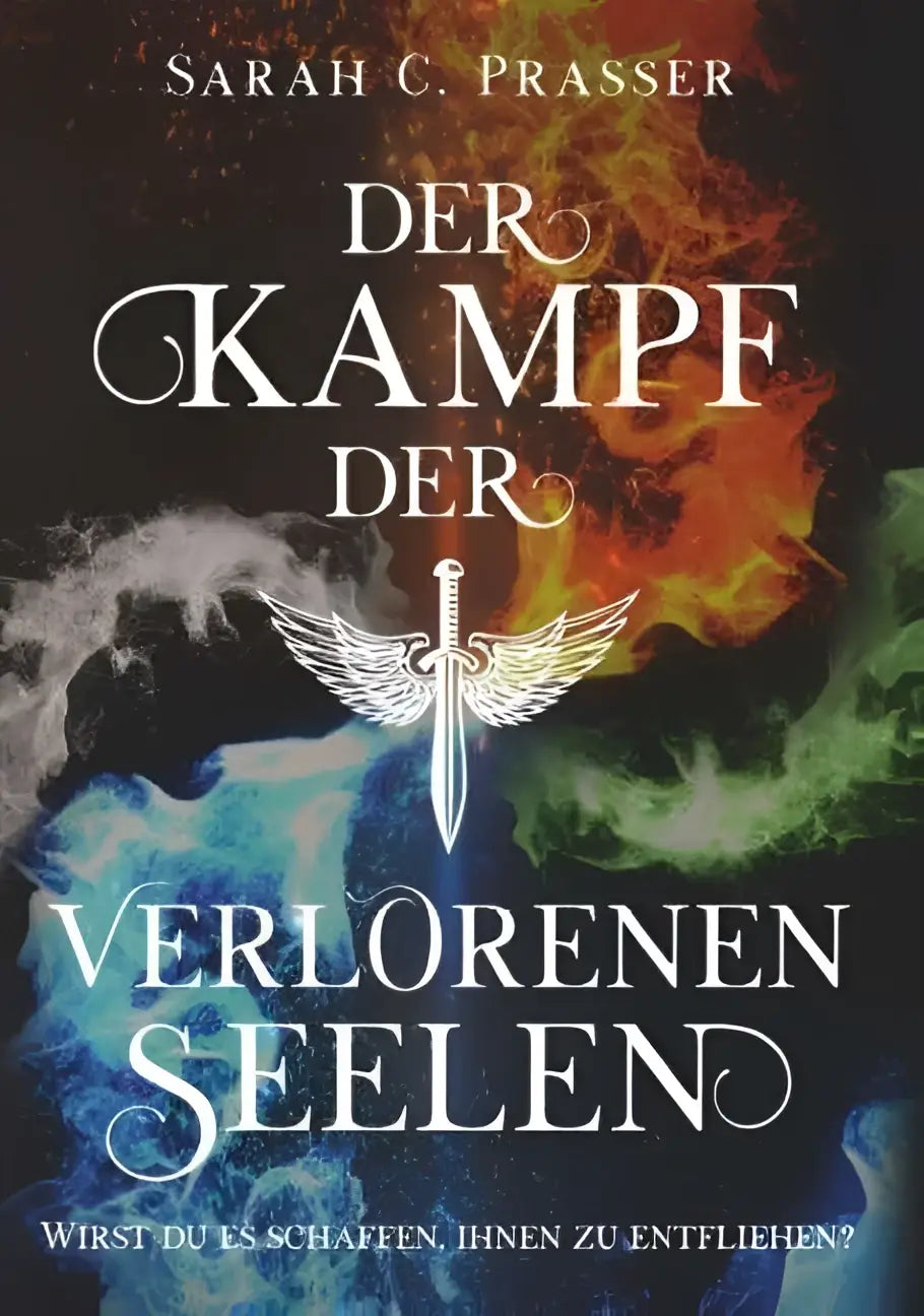 De boekcover van Der Kampf der verlorenen Seelen toont een witte zwaard met vleugels tegen vurige rook in oranje blauw en groen, hen zu entfliehen