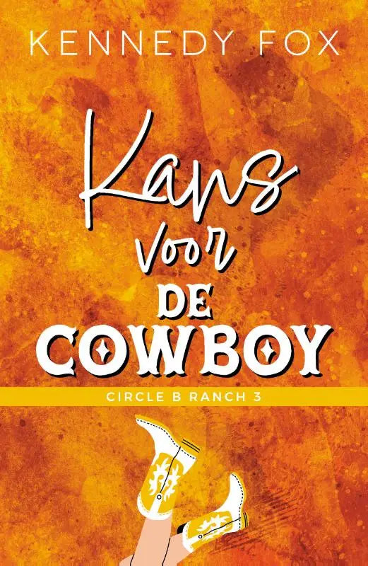 De kaft van kans voor de cowboy toont een oranje en geel patroon met witte cowboylaarzen en is verbonden aan kennedy fox circle b ranch