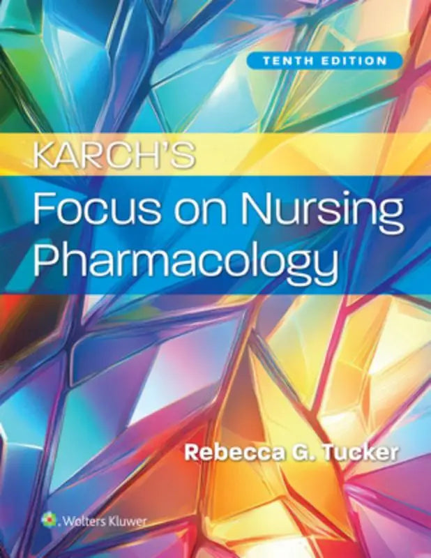 Tenth edition textbook karchs focus on nursing pharmacology by rebecca g with blue cover for nursing students