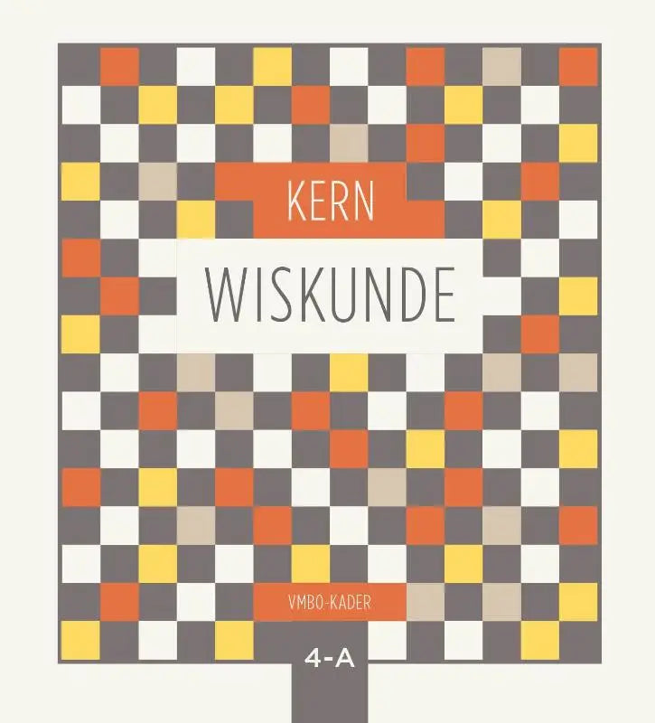 De kern wiskunde boekomslag toont een gedurfd geometrisch dambordpatroon in oranje, geel, grijs en wit