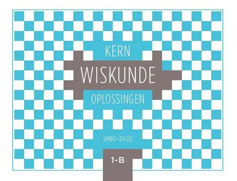 Blauw-wit geruite omslag van een kern wiskunde vmbo-basis niveau 1-b leerboek met oplossingen