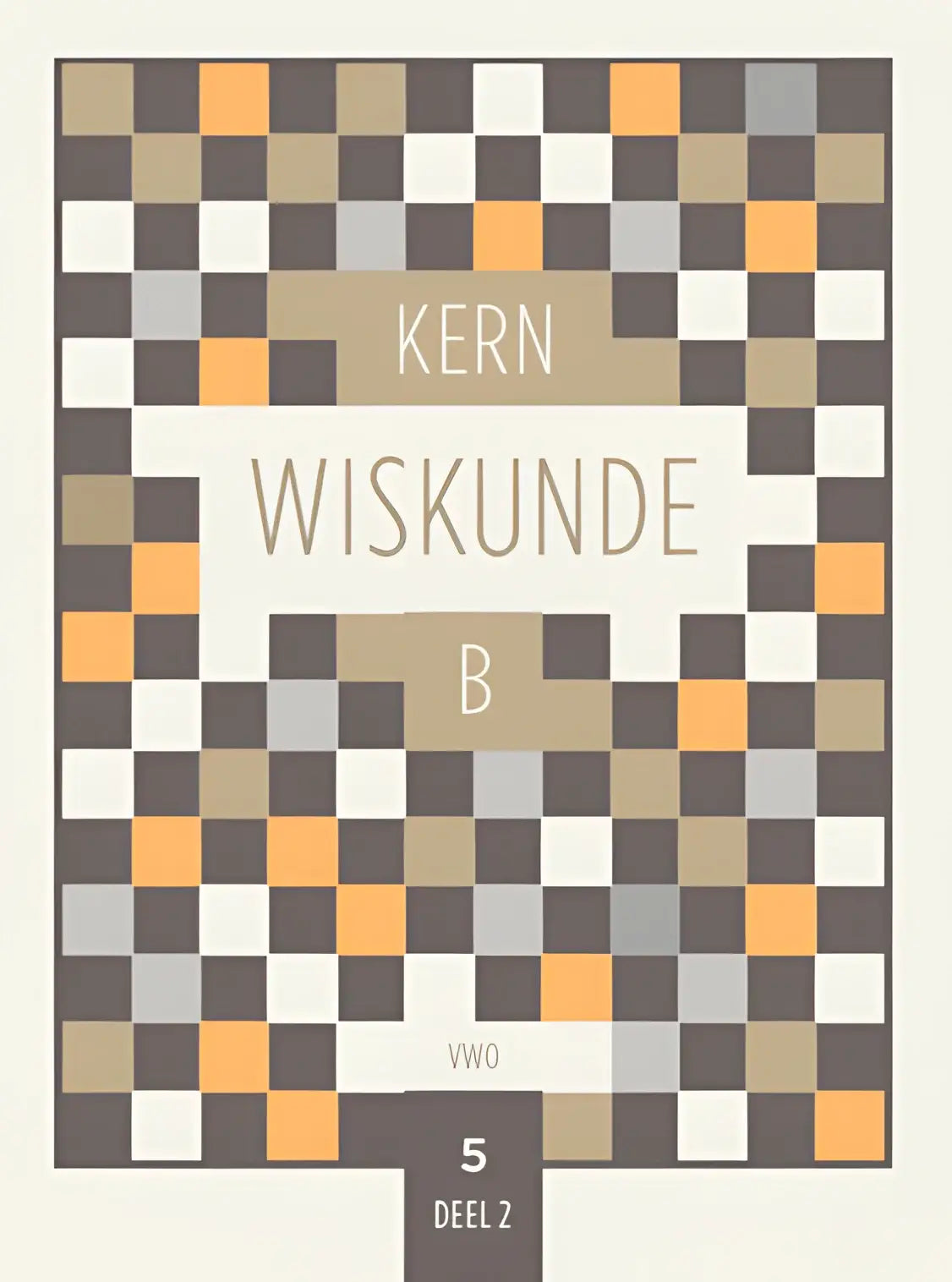 De kern wiskunde boekcover toont een modern pixelachtig dambordpatroon in oranje, grijs en wit met wiskunde b
