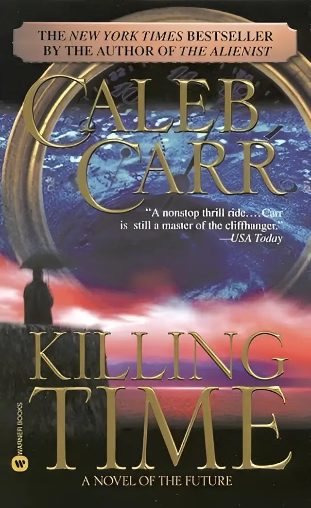 De boekcover van killing time door caleb carr toont een donkere speculatieve roman met goudkleurige letters en een figuur voor een blauwe planeet