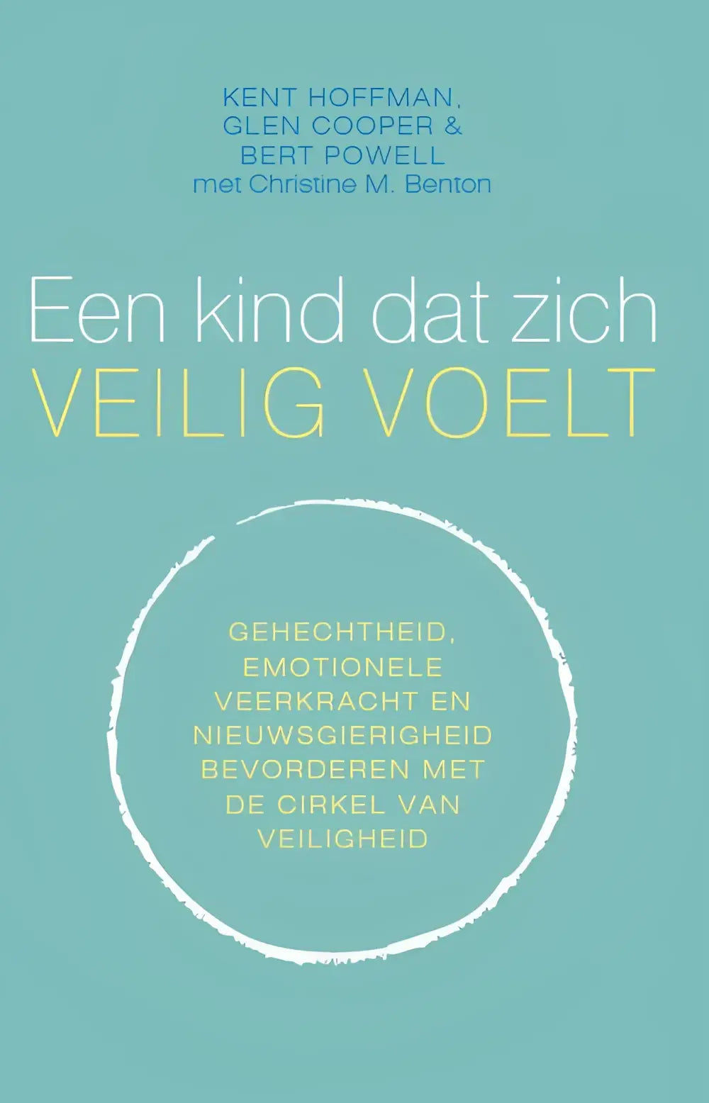 Een teal boekcover met witte en gele tekst van een kind dat zich veilig voelt over emotionele veerkracht en nieuwsgierigheid bevorderen