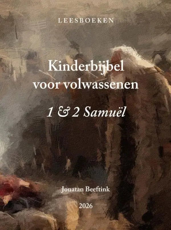 De cover van kinderbijbel voor volwassenen 1 & 2 samuël door jonatan beefink, uitgave 2026 zichtbaar