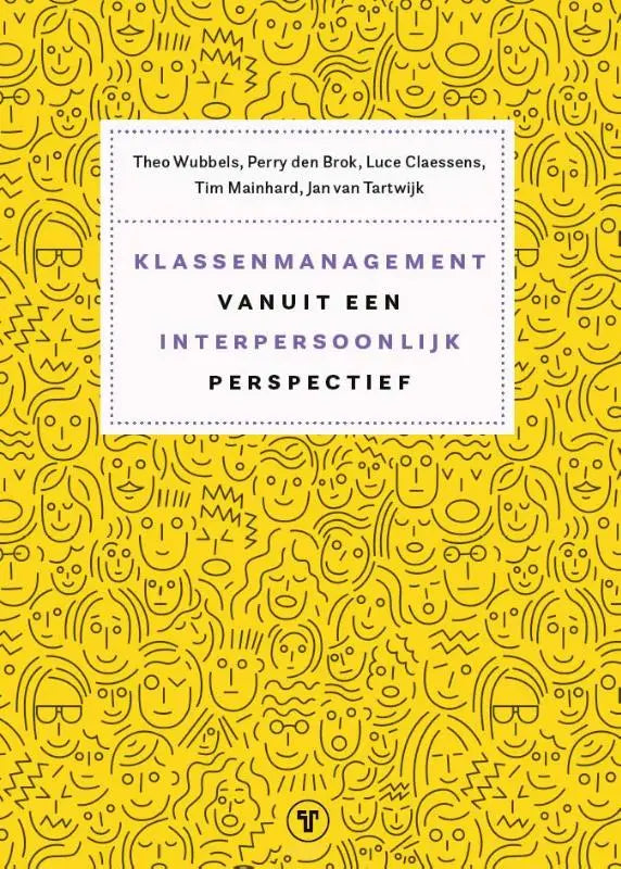 Helder geel boek met zwarte lijntekeningen van gezichten en de titel klassenmanagement vanuit een interpersoonlijk perspectief van luce claessens en theo wubbels
