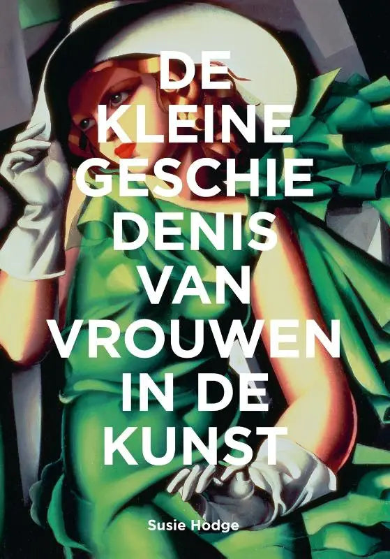 De cover van het boek De kleine geschiedenis van vrouwen in de kunst met een vrouw in een groene jurk en witte hoed