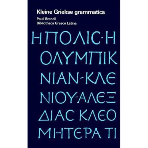 Kleine griekse grammatica - kleine griekse grammatica - boek