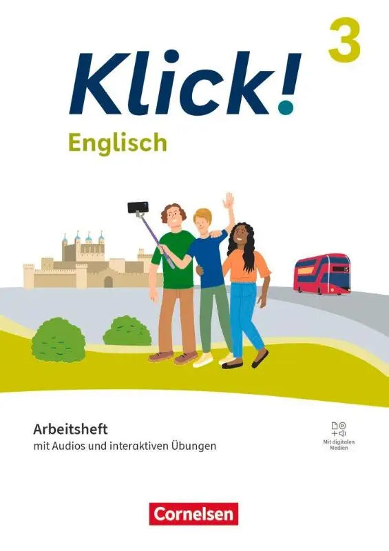 De kleurrijke omslag van het klick englisch 3 werkboek van cornelsen toont drie vrienden die een selfie nemen voor een kasteel en een rode dubbeldekker bus met audios und interaktiven oefeningen