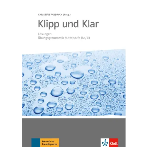 Klipp und klar: übungsgrammatik mittelstufe deutsch b2/c1 lösungen - klipp und klar: übungsgrammatik mittelstufe