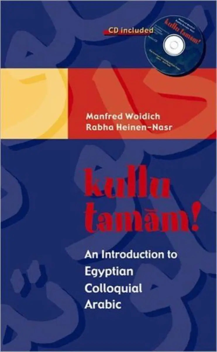Kullu tamam! An introduction to egyptian colloquial arabic book + audio-cd pack - kullu tamam! An introduction to