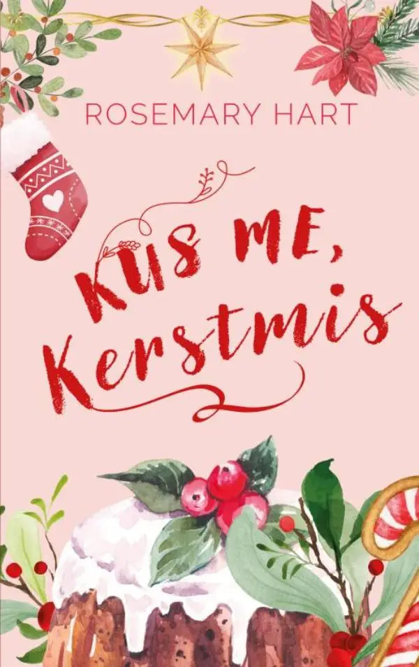 Roze boek cover kus me kerstmis met kerstcake, rode kerststerren en feestelijke sok voor winterse sfeer door rosemary hart