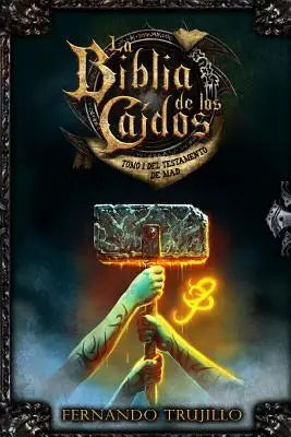 La Biblia de los Caídos. Tomo 1 del testamento de Mad