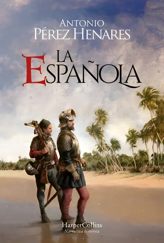 De cover van het boek la española door antonio pérez henares toont twee gewapende figuren op een strand met palmbomen op the hispaniola island