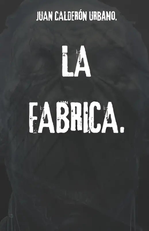 Donkergekleurde textuurbundel la fabrica van juan calderón urbano als boekomslag