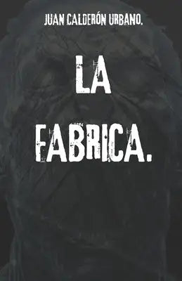 LA FABRICA.