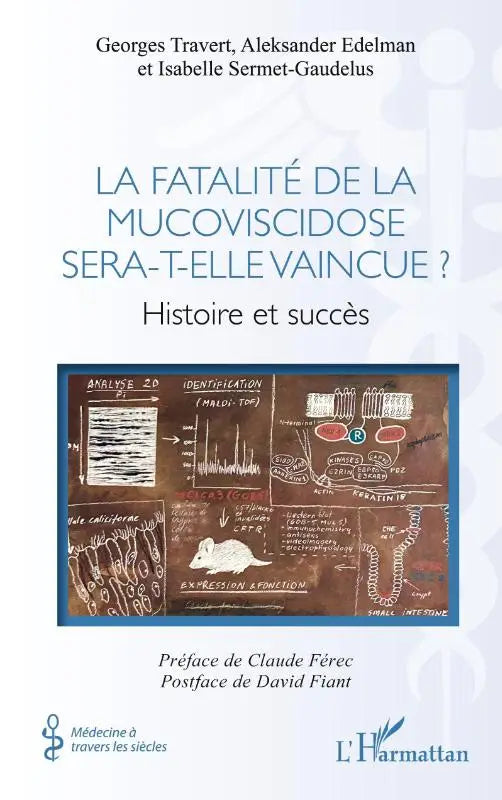 La fatalité de la mucoviscidose sera-t-elle vaincue ? - Histoire et succès