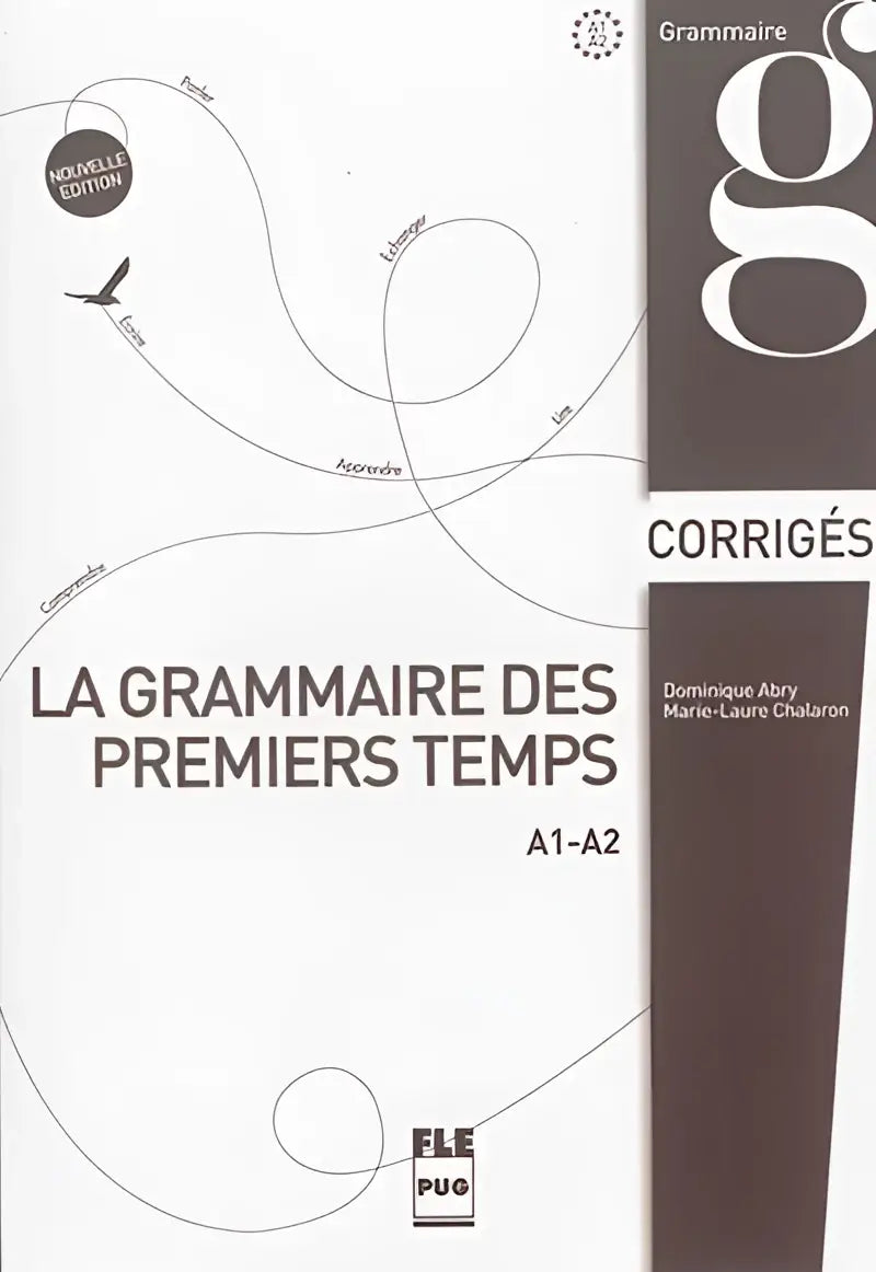 La grammaire des premiers temps a1-a2 corrigé - la grammaire des premiers temps a1-a2 corrigé - boek