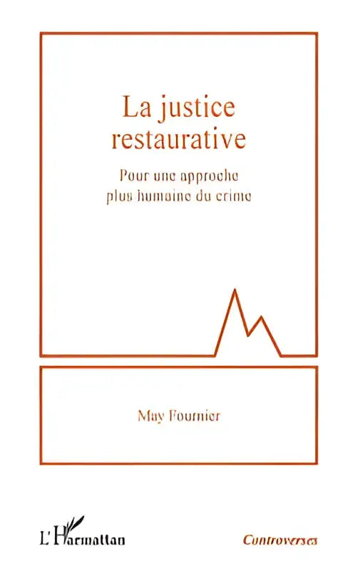 De boekcover van la justice restaurative toont de titel in een donkerbruine seriflettertype op een offwhite achtergrond voor een approche plus humaine