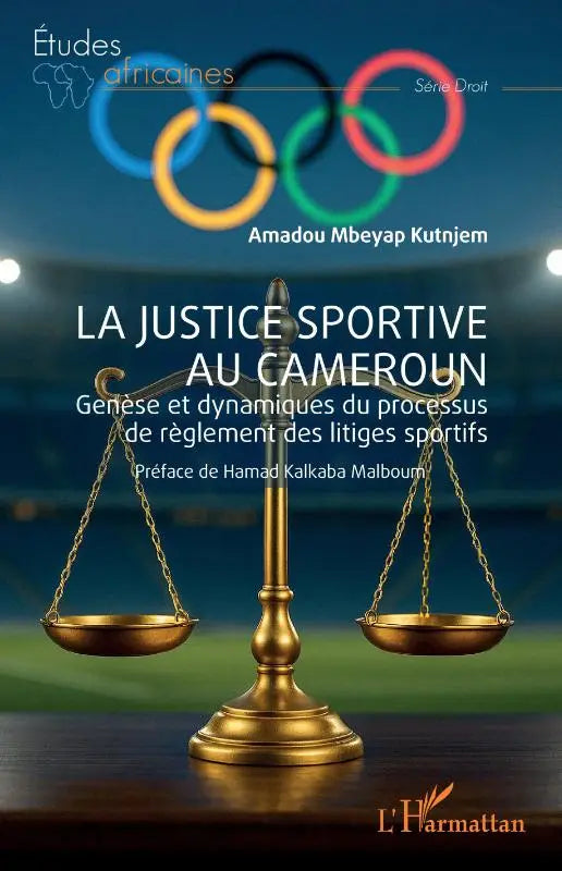 La justice sportive au Cameroun - Genèse et dynamiques du processus de règlement des litiges sportifs