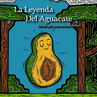 La Leyenda Del Aguacate