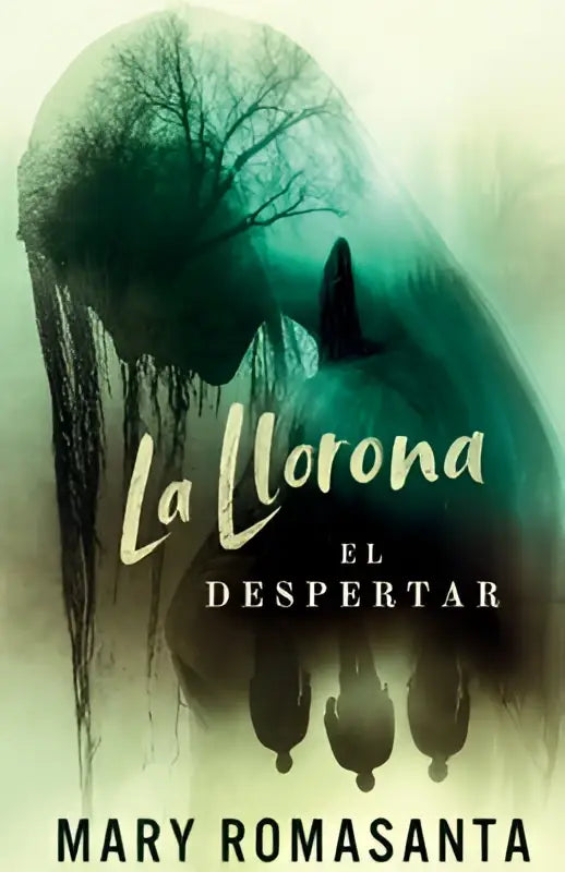 De boekcover van la llorona el despertar door mary romasanta toont een spookachtige groene en zwarte figuur op een mistige achtergrond