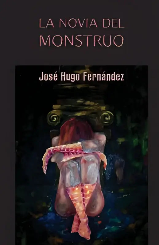 De boekcover van novia del monstruo toont een donkere illustratie van een figuur met rood haar en patroonleggings