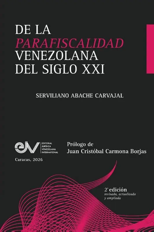 DE LA PARAFISCALIDAD VENEZOLANA DEL SIGLO XXI. Enfoque desde la Teoría General del Tributo