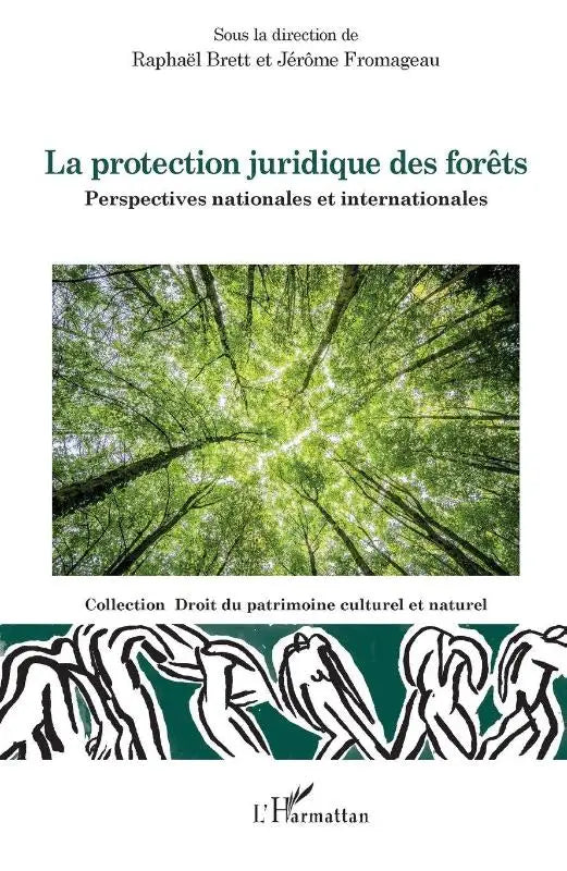 La protection juridique des forêts - Perspectives nationales et internationales