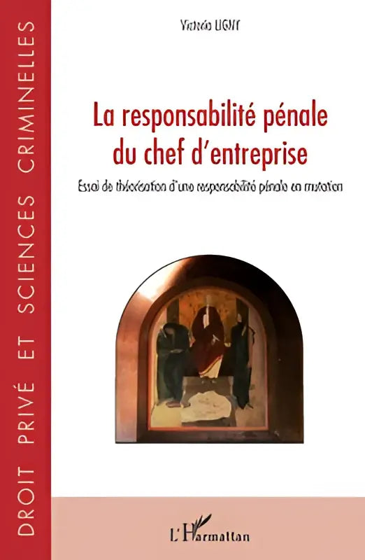 The book cover of la responsabilité pénale du chef d’entreprise shows a wooden-framed religious painting with dark figures in an arched alcove