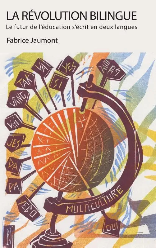 La Revolution bilingue - Le futur de l'education s'ecrit en deux langues