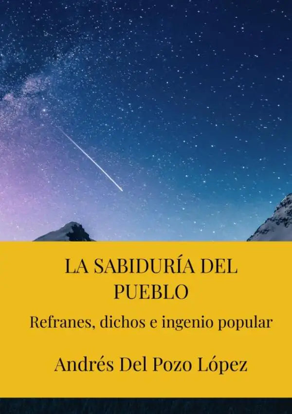 Het boek la sabiduría del pueblo met een gele omslag en zwarte tekst over dichos e ingenio popular door andrés del pozo