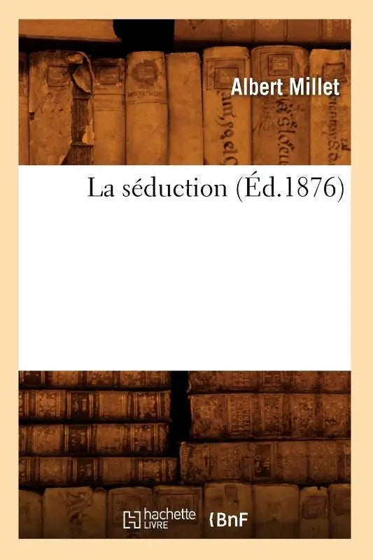 La Seduction (Ed.1876)