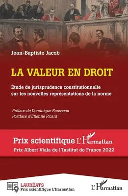 La valeur en droit - Étude de jurisprudence constitutionnelle sur les nouvelles représentations de la norme