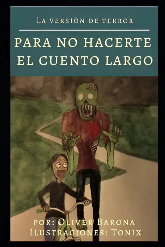 Een enge geïllustreerde boekcover van la versión de terror met een groene skeletfiguur die een kind op een fiets vergezelt voor para no hacerte el cuento largo