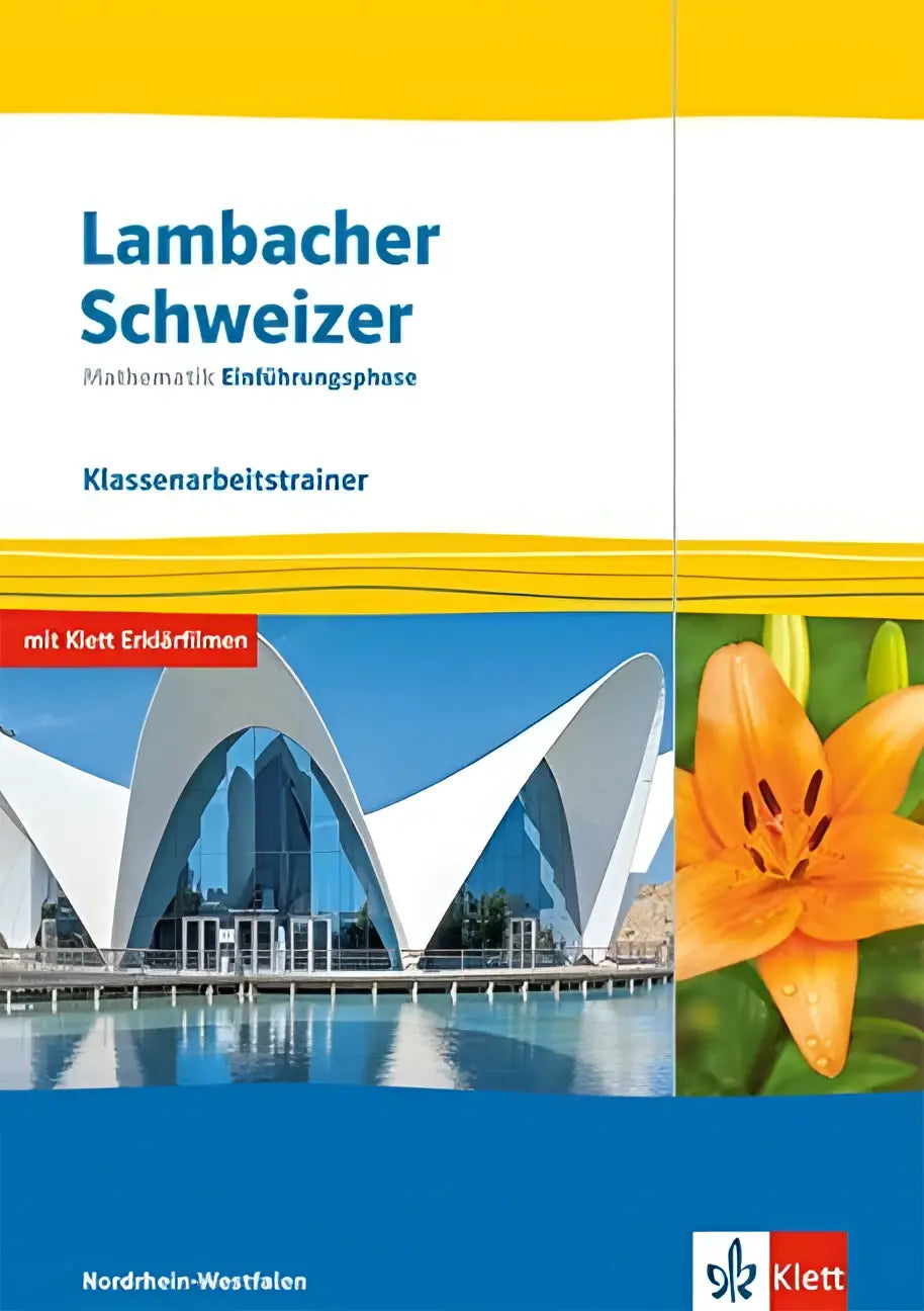 Lambacher Zwitserse wiskunde introductiefase klassenwerk-trainer met Klett uitlegfilmen, met een moderne witte architectonische structuur en een oranje lelie op de omslag.