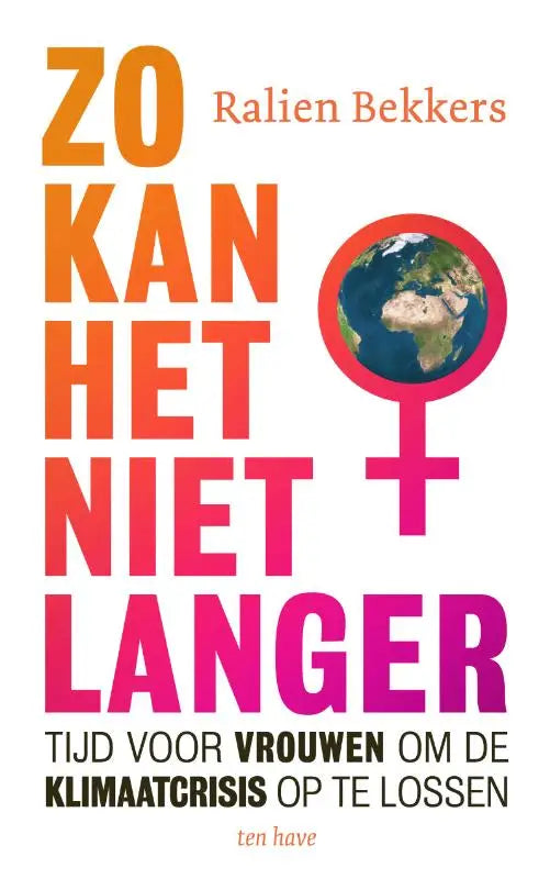 Boekcover van Zo kan het niet langer met gedurfde oranje en roze tekst en een gestileerde wereldbol in vrouwensymbool