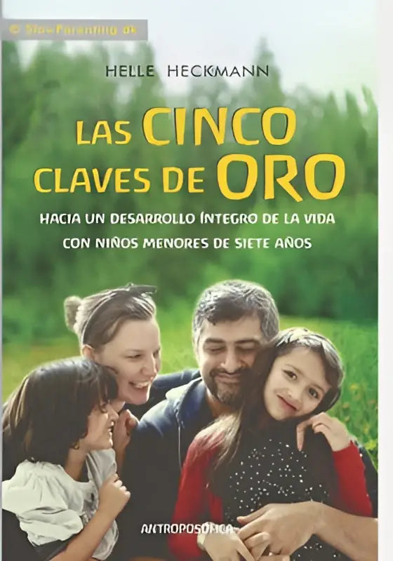 De boekcover van las cinco claves de oro door helle heckmann toont een groene achtergrond met gele tekst gericht op desarrollo integro