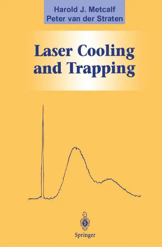 Gele boekomslag van een boek over laser cooling and trapping door harold j met focus op quantum mechanics techniek