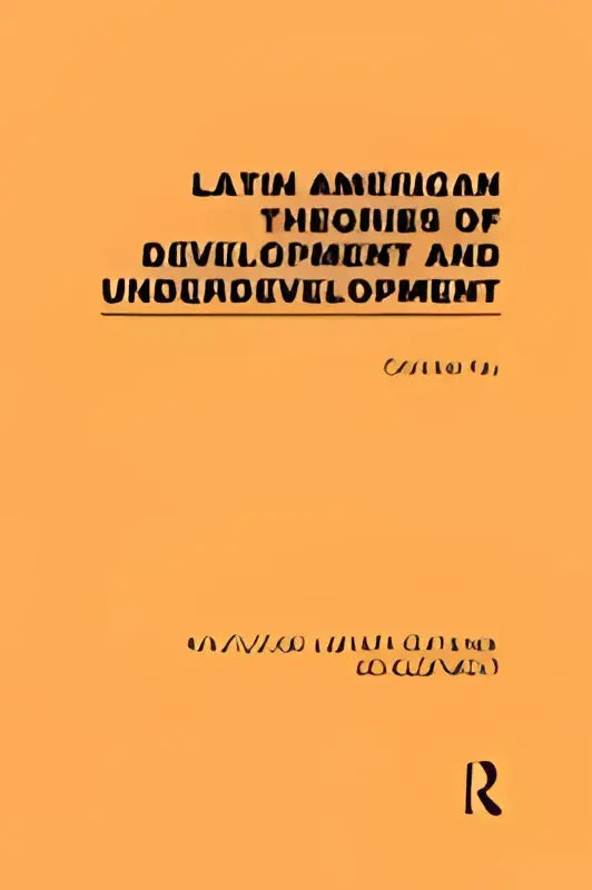 Oranje boekomslag met zwarte tekst latin american theories of development underdevelopment en klein wit r-logo rechtsonder