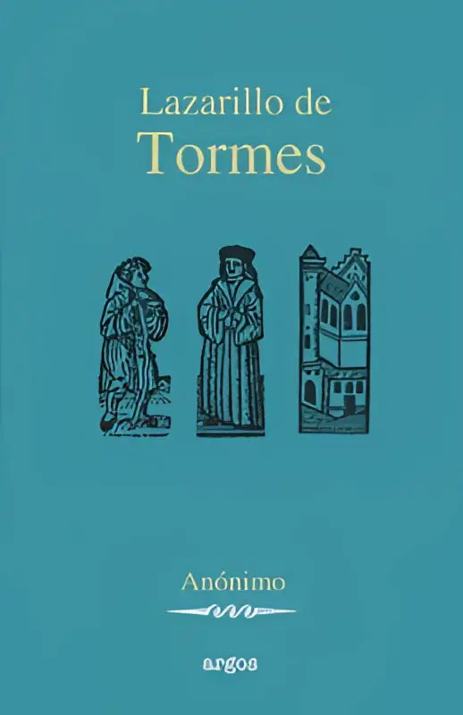 Tealkleurige boekomslag met zwarte lijnillustraties van drie figuren en een gebouw voor lazarillo de tormes door anónimo