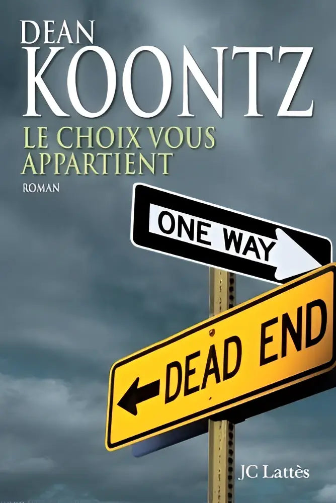 De boekcover van le choix vous appartient toont witte en gele wegwijzers tegen een dreigende lucht door dean koontz
