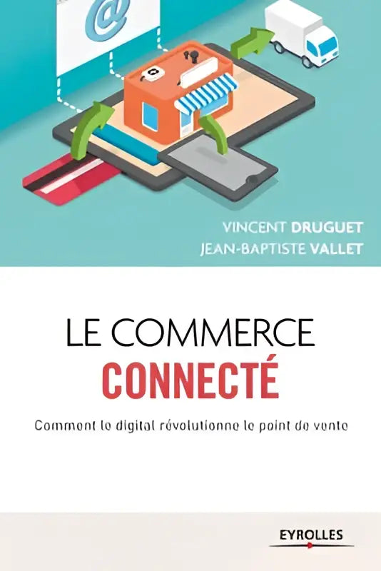 Het boek le commerce connecté toont hoe comment le digital en digital revolutionne het commerce connecte met een oranje winkel en digitale elementen